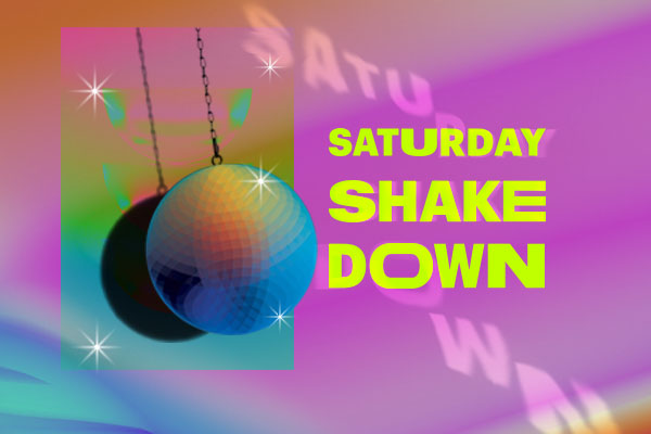 Saturday Shake Down